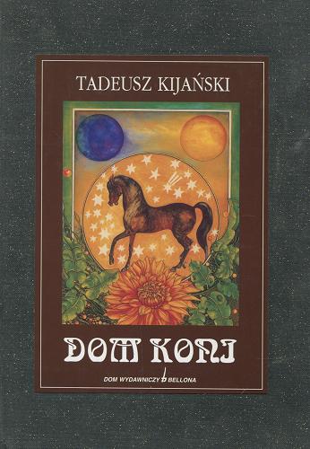 Okładka książki Dom Koni / Tadeusz Kijański.