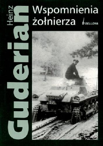 Okładka książki Wspomnienia żołnierza / Heinz Guderian ; przeł. Jerzy Nowacki.