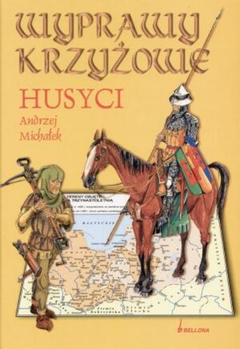 Okładka książki Wyprawy krzyżowe : Husyci / Andrzej Michałek.