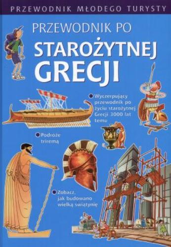 Okładka książki Przewodnik po starożytnej Grecji / Lesley Sims ; il. Ian McNee ; tł. Barbara Tkaczow.