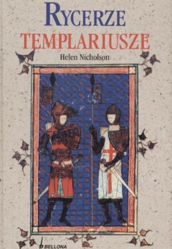 Okładka książki Rycerze templariusze / Helen Nicholson ; tł. Piotr Chojnacki.