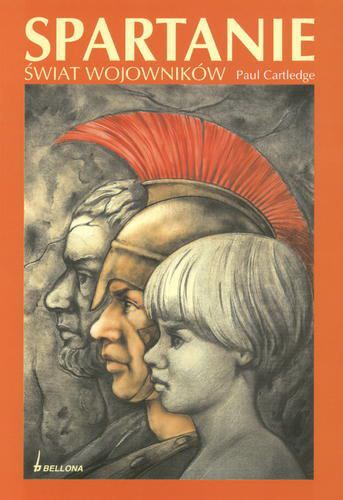 Okładka książki Spartanie : świat wojowników / Paul Cartledge ; przekł. z ang. Sławomir Kędzierski.