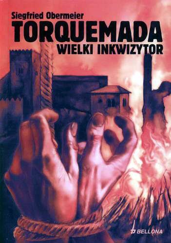 Okładka książki Torquemada : wielki inkwizytor / Siegfried Obermeier ; tł. Marek Strasz.