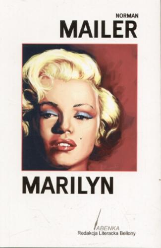 Okładka książki Marilyn / Norman Mailer ; przeł. z ang. Ewa Westwalewicz-Mogilska.