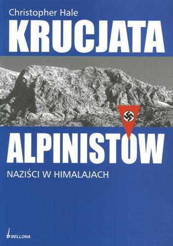 Okładka książki Krucjata alpinistów / Christopher Hale ; tł. Katarzyna Bażyńska-Chojnacka ; tł. Piotr Chojnacki.