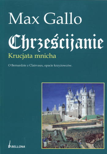 Okładka książki Krucjata mnicha / Max Gallo ; przeł. Beata Spieralska.