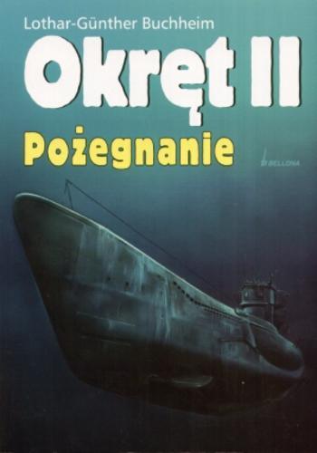 Okładka książki Okręt II : pożegnanie / Lothar Günther Buchheim ; tł. Robert Stiller.
