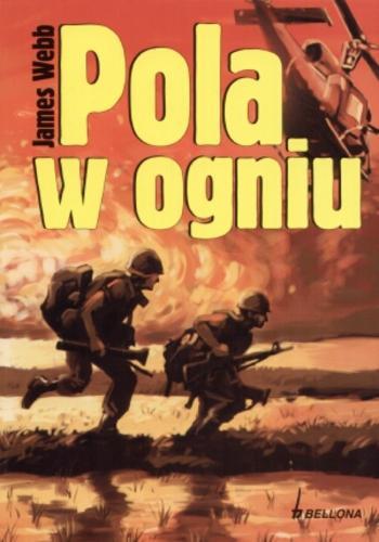 Okładka książki Pola w ogniu / James Webb ; tł. Robert Stiller.