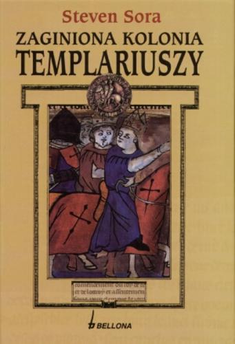 Okładka książki Zaginiona kolonia templariuszy / Steven Sora ; przełożył Jerzy Prokopiuk.