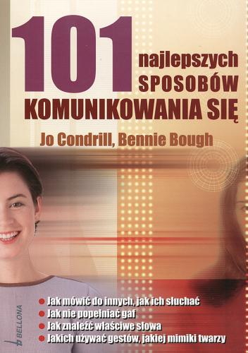 Okładka książki 101 najlepszych sposobów komunikowania się / Jo Condrill ; Bennie Bough ; tł. Paulina Głuchowska.