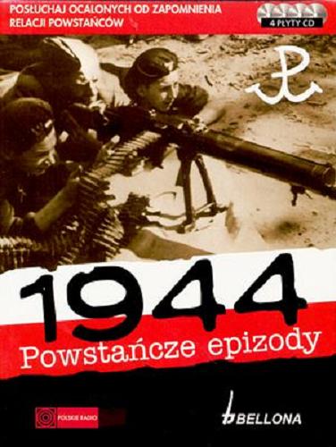 Okładka książki 1944 : [Dokument dźwiękowy] powstańcze epizody / CD 2, [wybór i opracowanie Andrzej Sowa, Krzysztof Cypelt].