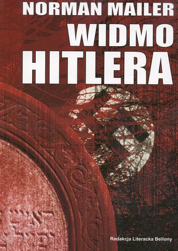Okładka książki Widmo Hitlera : zamek w lesie / Norman Mailer ; tł. Krzysztof Schreyer.