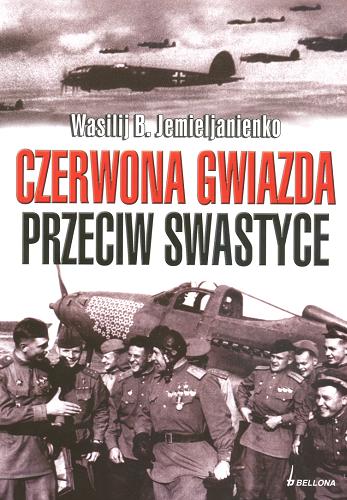 Okładka książki Czerwona gwiazda przeciw swastyce / Wasilij B. Jemieljanienko ; przełożył Marian Baranowski.