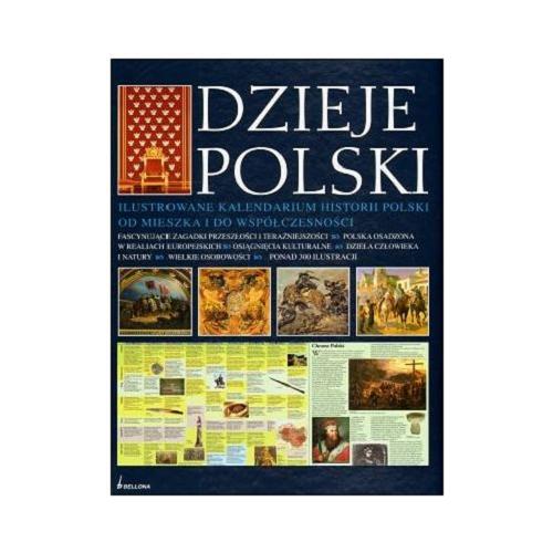 Okładka książki  Dzieje Polski : ilustrowane kalendarium historii Polski od Mieszka I do współczesności  1