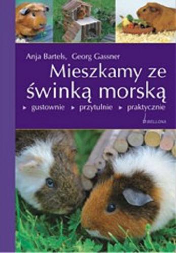 Okładka książki Mieszkamy ze świnką morską / Anja Bartels ; Georg Gassner ; tł. Krzysztof Żak.