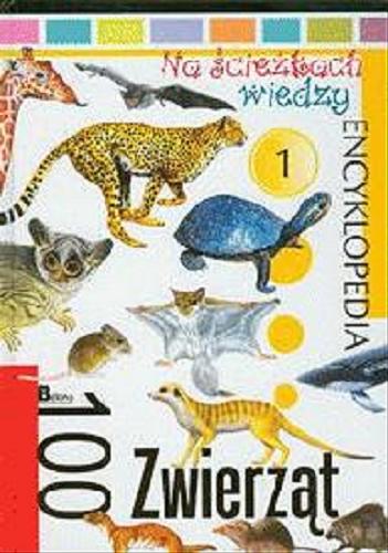 Okładka książki 100 Zwierząt /  [red. Krzysztof Jędrzejewski ; tł. Kornel Karbowniczek].
