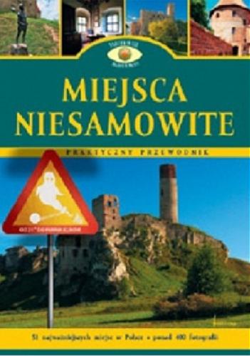 Okładka książki Miejsca niesamowite / Liliana Olchowik-Adamowska ; fot. Dymitr Miłowanow.