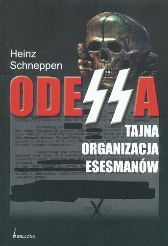 Okładka książki Odessa, tajna organizacja esesmanów /  Heinz Schneppen ; przeł. z niem. Margarethe Sacher-Koczewska.