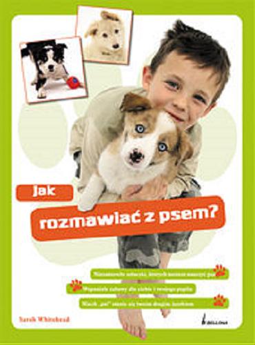 Okładka książki Jak rozmawiać z psem? / Sarah Whitehead ; tł. Natalia Wiśniewska.