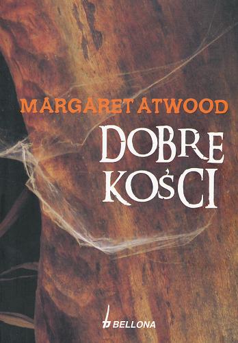 Okładka książki Dobre kości /  Margaret Atwood ; przeł. z ang. Anna Żukowska-Maziarska.