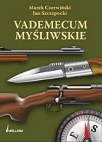 Okładka książki Vademecum myśliwskie /  Marek Czerwiński; aut. Jan Szczepocki