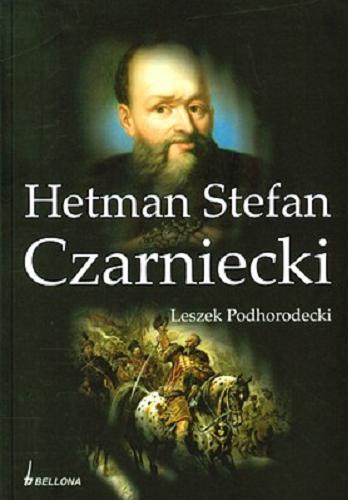 Okładka książki Hetman Stefan Czarniecki / Leszek Podhorodecki.