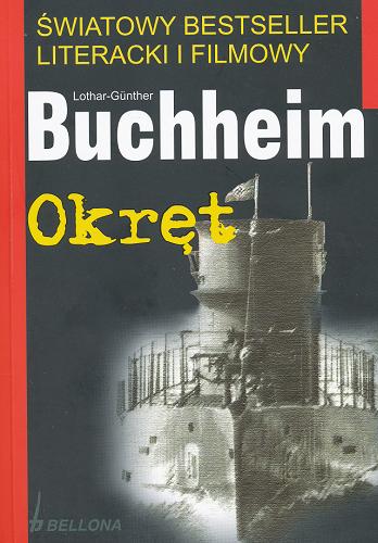 Okładka książki Okręt / T. 1/ Lothar-Günther Buchheim ; przeł. Adam Kaska.