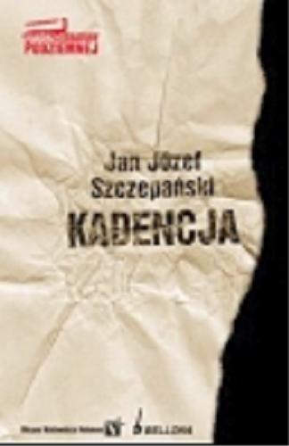 Okładka książki Kadencja / Jan Józef Szczepański.