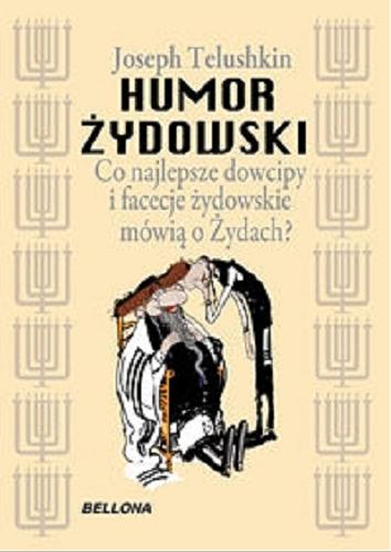 Okładka książki Humor żydowski / Joseph Telushkin ; przeł. z ang. Ewa Westwalewicz-Mogilska.