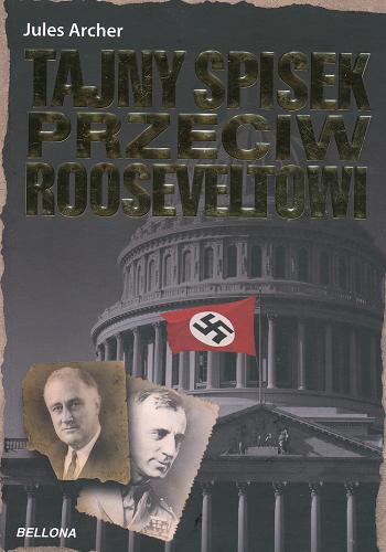 Okładka książki Tajny spisek przeciw Rooseveltowi / Jules Archer ; przeł. Beata Spieralska.