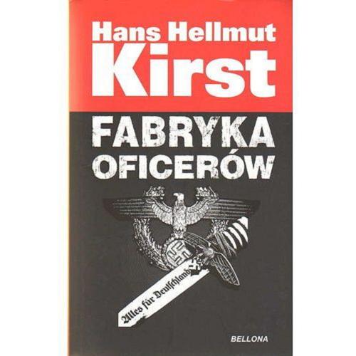 Okładka książki Fabryka oficerów / Hans Hellmut Kirst ; przekł. [z niem.] Edda Werfel.