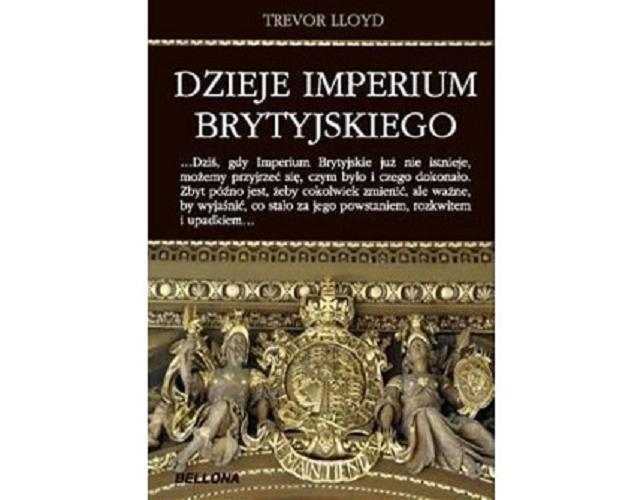 Okładka książki Dzieje Imperium Brytyjskiego / Trevor Lloyd ; przeł. z ang. Anna Klingofer.