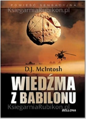 Okładka książki Wiedźma z Babilonu : powieść sensacyjna / D. J. Mclntosh ; przeł. z ang. Ewa Wierzbicka.