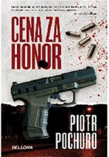 Okładka książki Cena za honor / Piotr Pochuro.