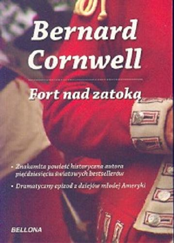 Okładka książki Fort nad zatoką / Bernard Cornwell ; przełożył z angielskiego Michał Kompanowski.