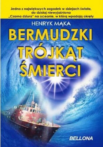Okładka książki Bermudzki trójkąt śmierci / Henryk Mąka.