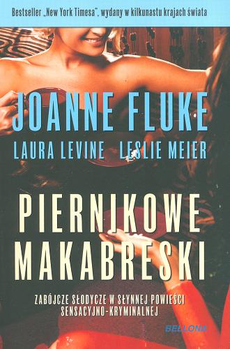 Okładka książki Piernikowe makabreski / Joanne Fluke , Laura Levine , Lesile Meier ; przełożyła z angielskiego Maria Jaszczurowska.
