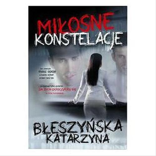 Okładka książki Miłosne konstelacje / Błeszyńska Katarzyna.