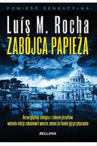 Okładka książki Zabójca papieża / Luís M. Rocha ; przełożył z angielskiego Wiesław Marcysiak.