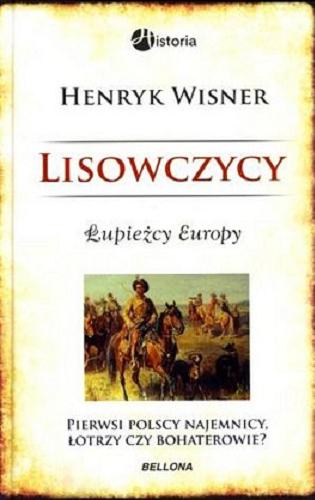 Okładka książki  Lisowczycy : łupieżcy Europy : pierwsi polscy najemnicy, łotrzy czy bohaterowie?  3