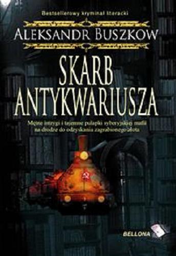 Okładka książki  Skarb antykwariusza : mętne intrygi i tajemne pułapki syberyjskiej mafii na drodze do przejęcia zagrabionego złota  2