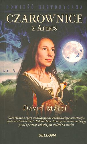 Okładka książki Czarownice z Arnes / David Martí Martínez ; przełożyła z hiszpańskiego Agata Zyznowska.