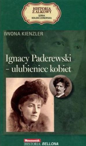 Okładka książki Ignacy Paderewski - ulubieniec kobiet / Iwona Kienzler.