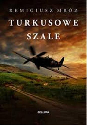 Okładka książki Turkusowe szale / Remigiusz Mróz.