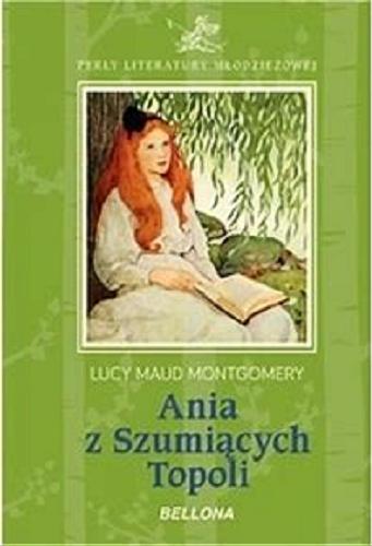 Okładka książki Ania z Szumiących Topoli / Lucy Maud Montgomery ; oprac. lit. Grażyna Szaraniec.
