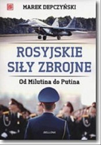Okładka książki  Rosyjskie siły zbrojne : od Milutina do Putina  1