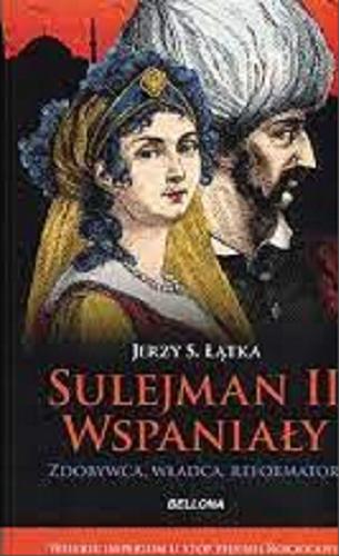 Okładka książki  Sulejman II Wspaniały : zdobywca, władca, reformator  7