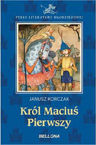 Okładka książki Król Maciuś Pierwszy / Janusz Korczak.