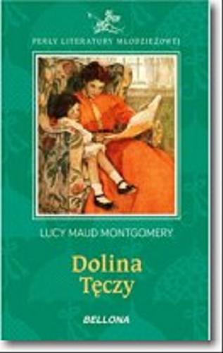 Okładka książki Dolina Tęczy / Lucy Maud Montgomery ; opracowała literacko Grażyna Szaraniec.