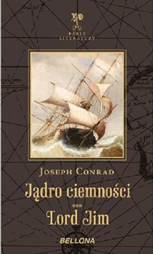 Okładka książki Jądro ciemności ; Lord Jim / Joseph Conrad ; przekład: Aniela Zagórska, Emilia Wesławska.